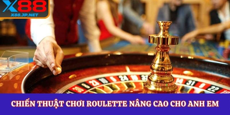 Chiến thuật chơi roulette nâng cao cho anh em
