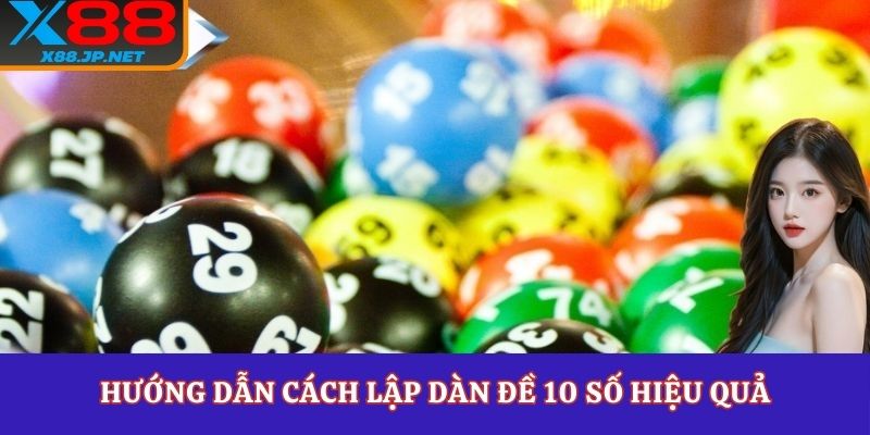 Hướng dẫn cách lập dàn đề 10 số hiệu quả
