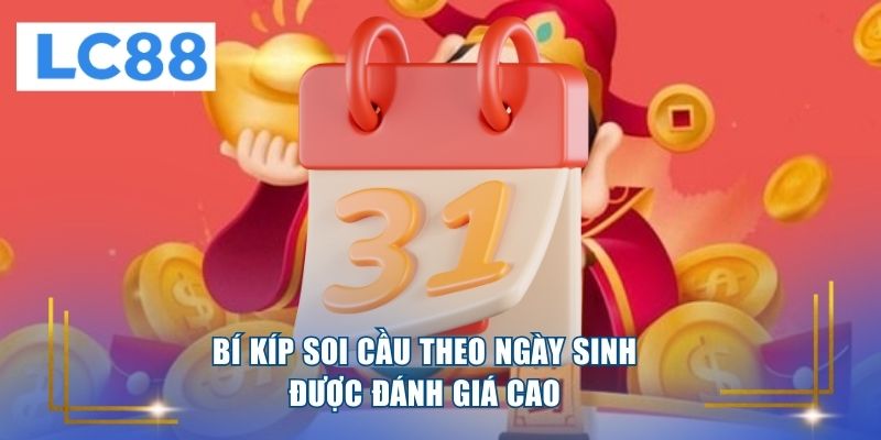 Bí kíp soi cầu theo ngày sinh được đánh giá cao